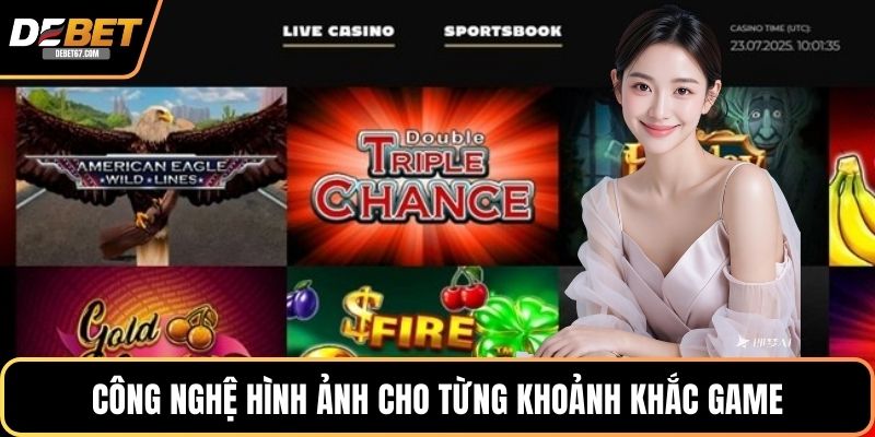 Công nghệ hình ảnh cho từng khoảnh khắc game