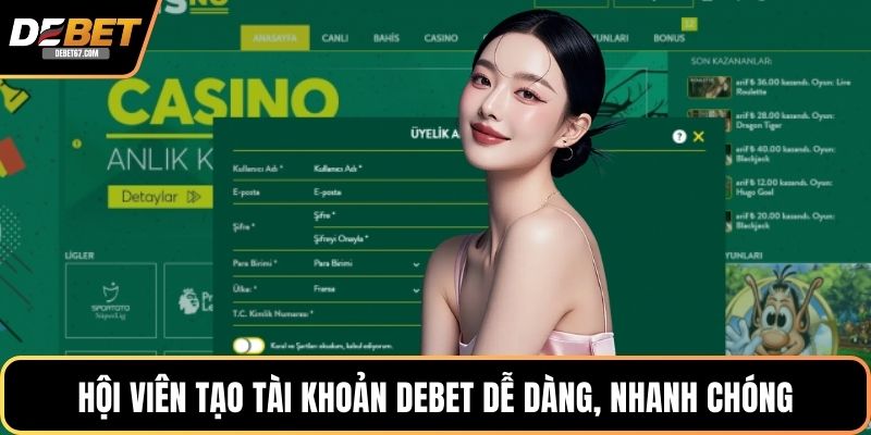 Đăng ký tài khoản DEBET dễ dàng, nhanh chóng