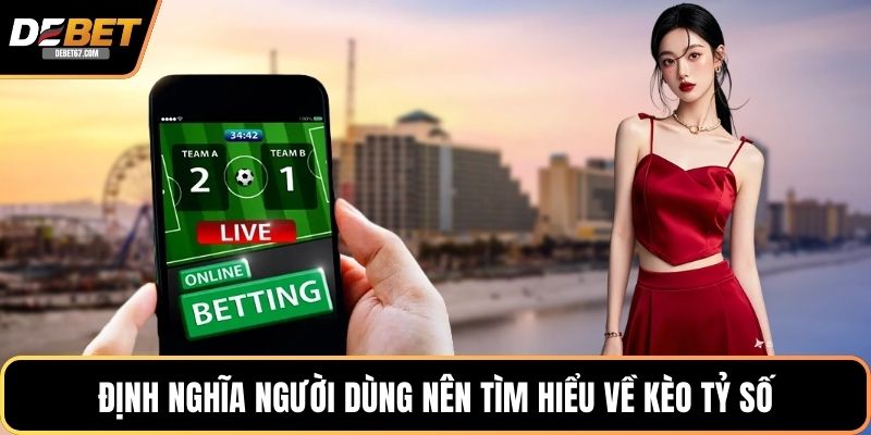 Định nghĩa người dùng nên tìm hiểu về kèo tỷ số
