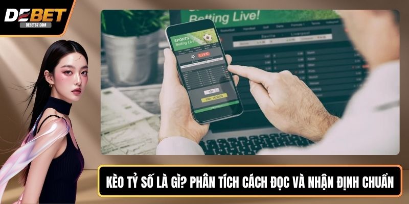 Kèo Tỷ Số