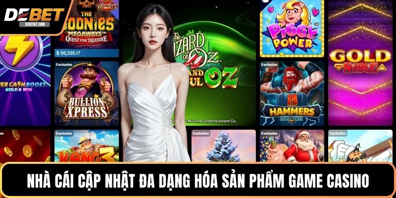 Nhà cái cập nhật đa dạng hóa sản phẩm game Casino