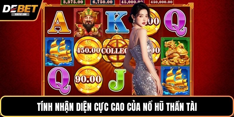 Tính nhận diện cực cao của Nổ hũ thần tài