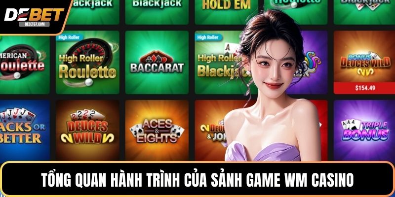 Tổng quan hành trình của sảnh game WM Casino