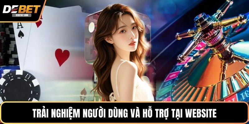 Trải nghiệm người dùng và hỗ trợ tại website